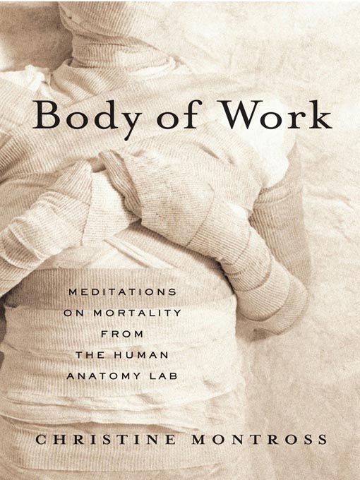Title details for Body of Work by Christine Montross - Available